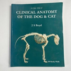 Color Atlas of Clinical Anatomy of the Dog and Cat by J. S. Boyd (1991, Trade...